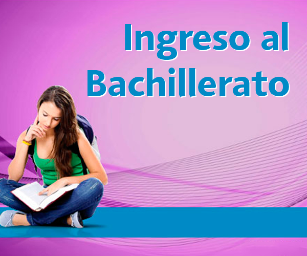 Ingreso al bachillerato